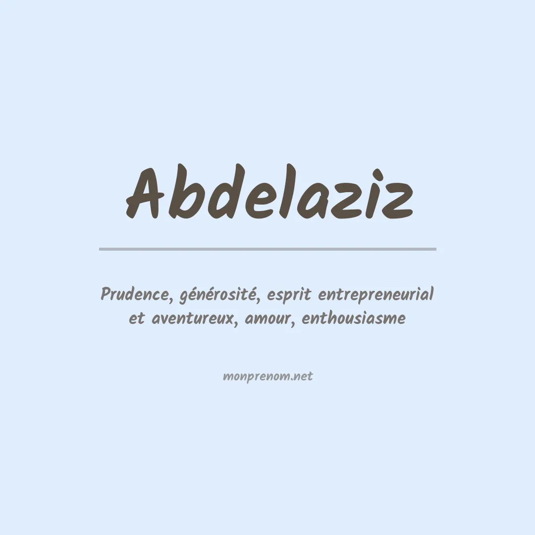 Signification du Prénom Abdelaziz Signification du Prénom Abdelaziz