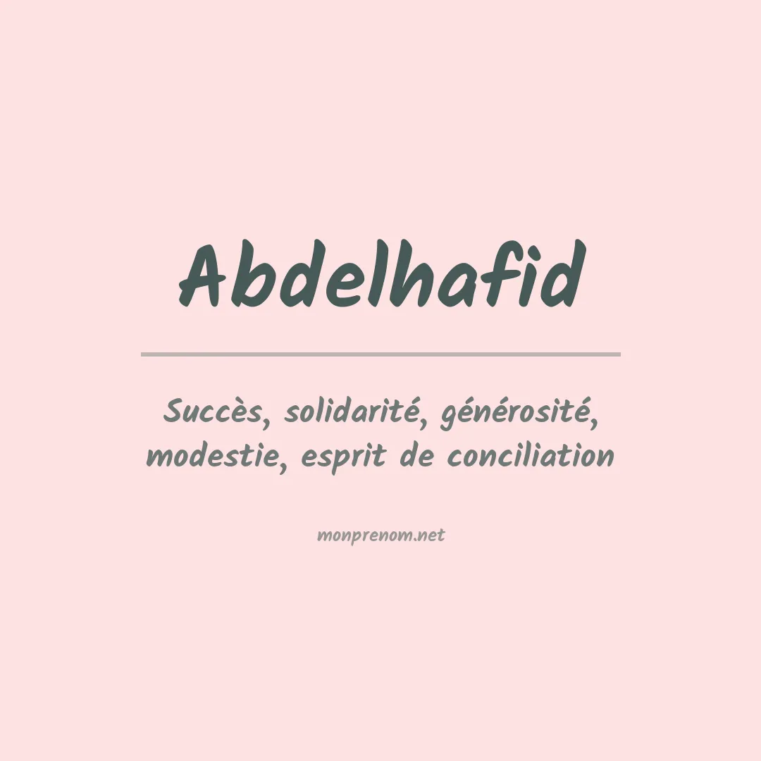 Signification du Prénom Abdelhafid Signification du Prénom Abdelhafid