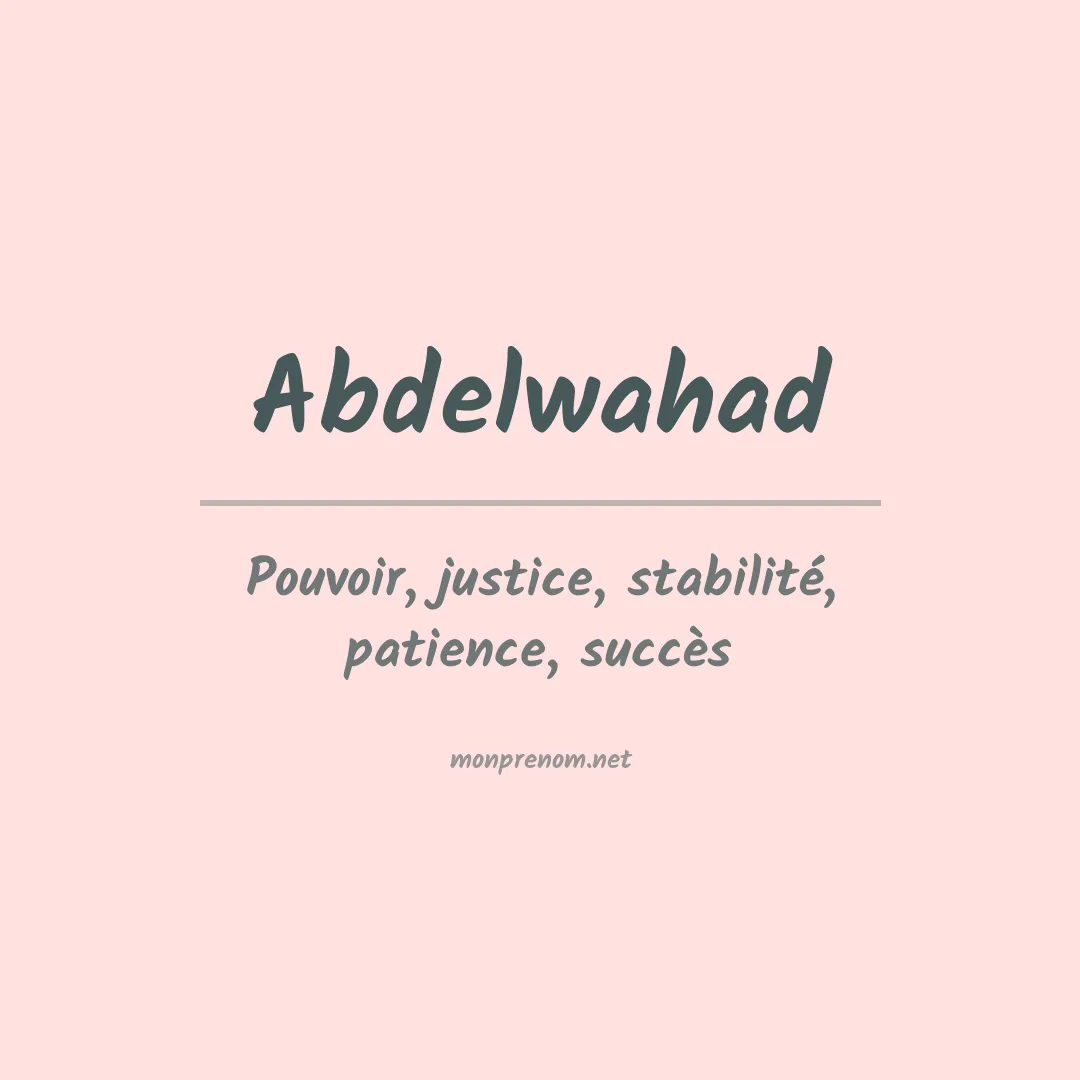 Signification du Prénom Abdelwahad Signification du Prénom Abdelwahad
