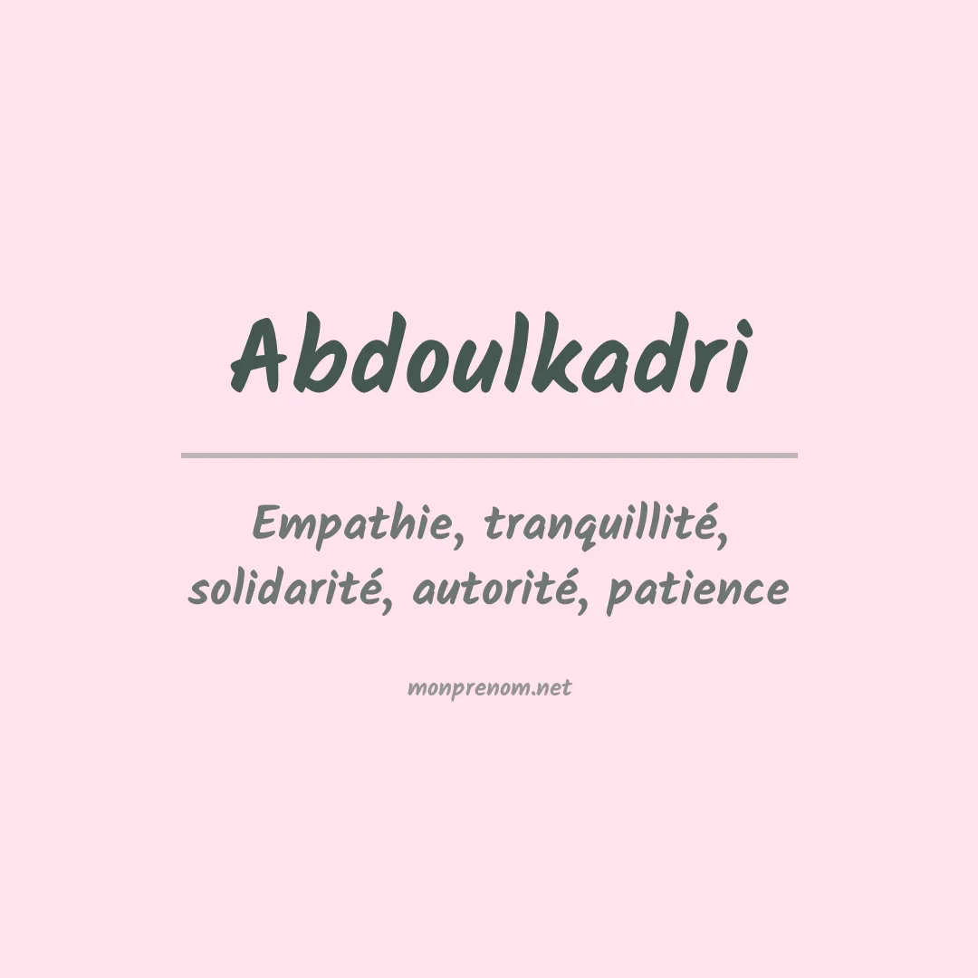 Signification du Prénom Abdoulkadri Signification du Prénom Abdoulkadri