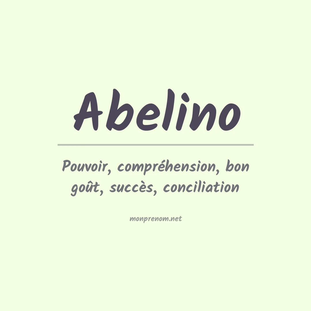 Signification du Prénom Abelino