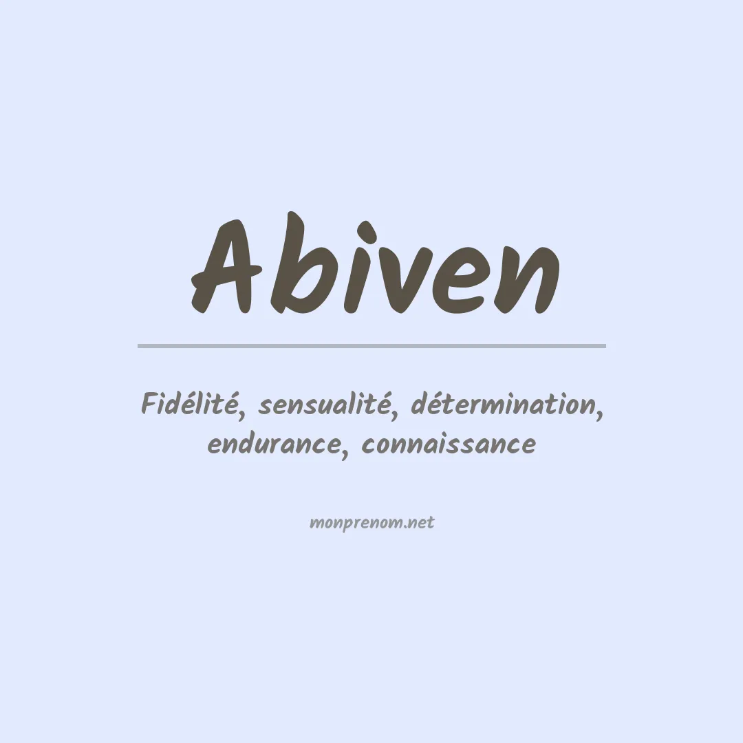 Signification du Prénom Abiven Signification du Prénom Abiven