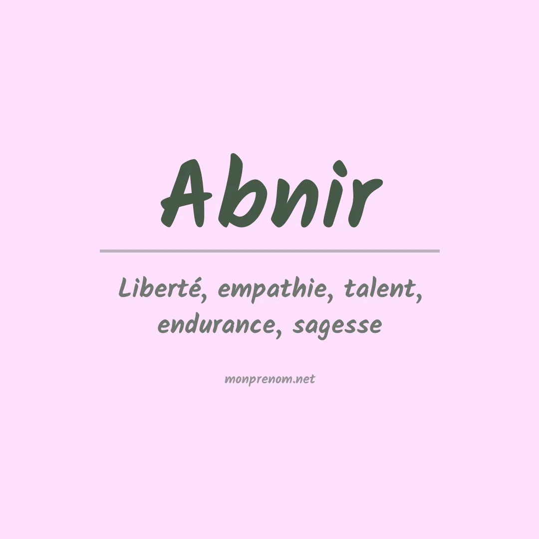 Signification du Prénom Abnir Signification du Prénom Abnir