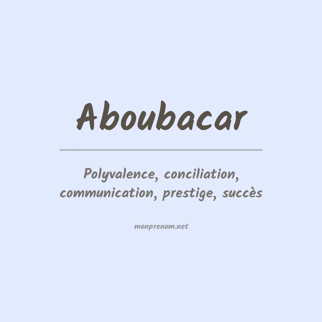 Signification du Prénom Aboubacar Signification du Prénom Aboubacar