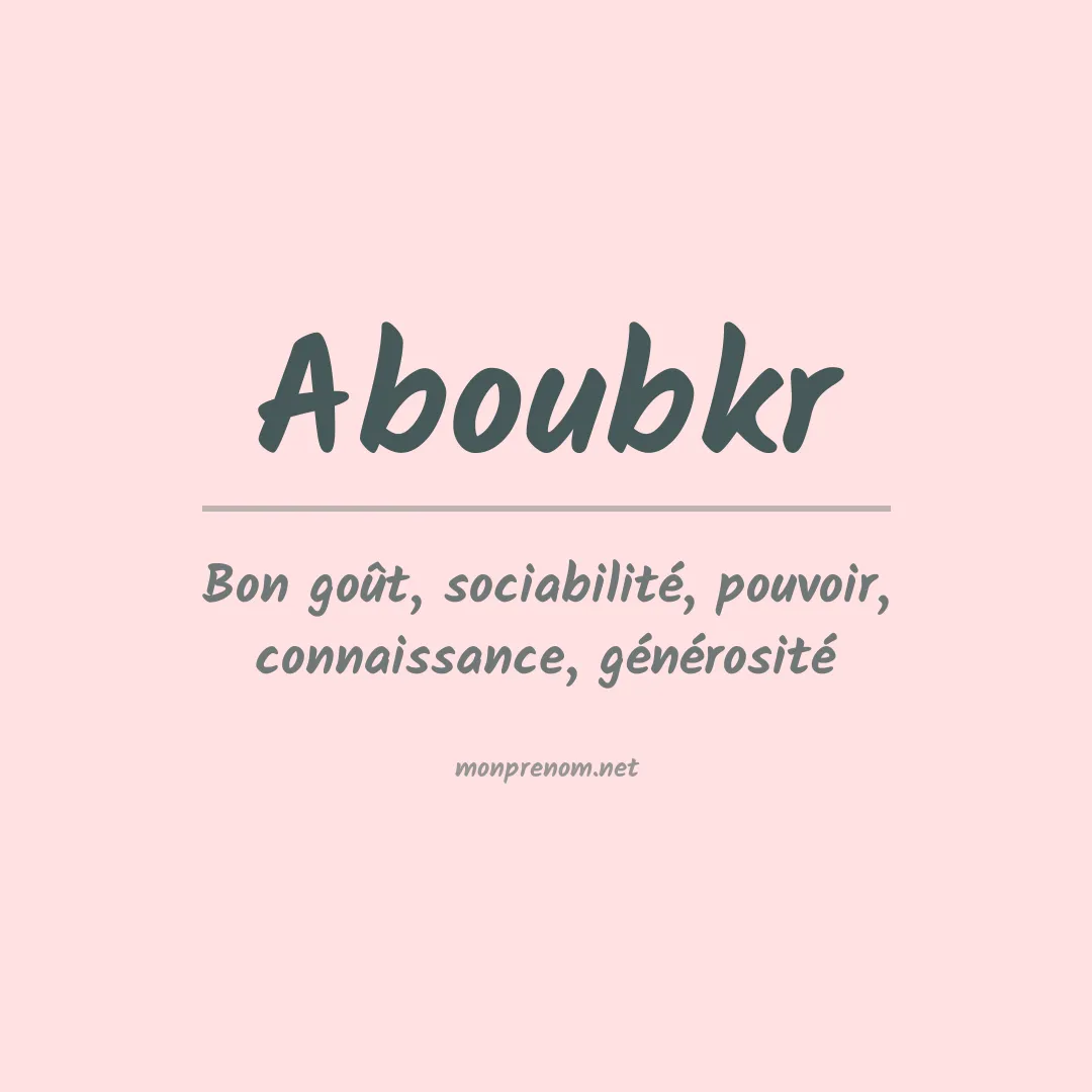 Signification du Prénom Aboubkr Signification du Prénom Aboubkr