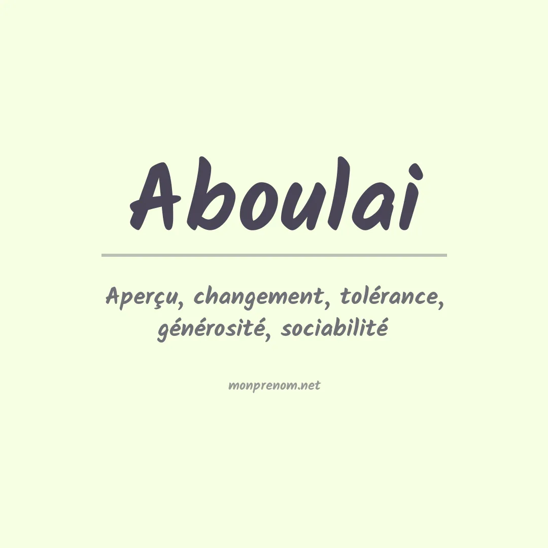 Signification du Prénom Aboulai Signification du Prénom Aboulai