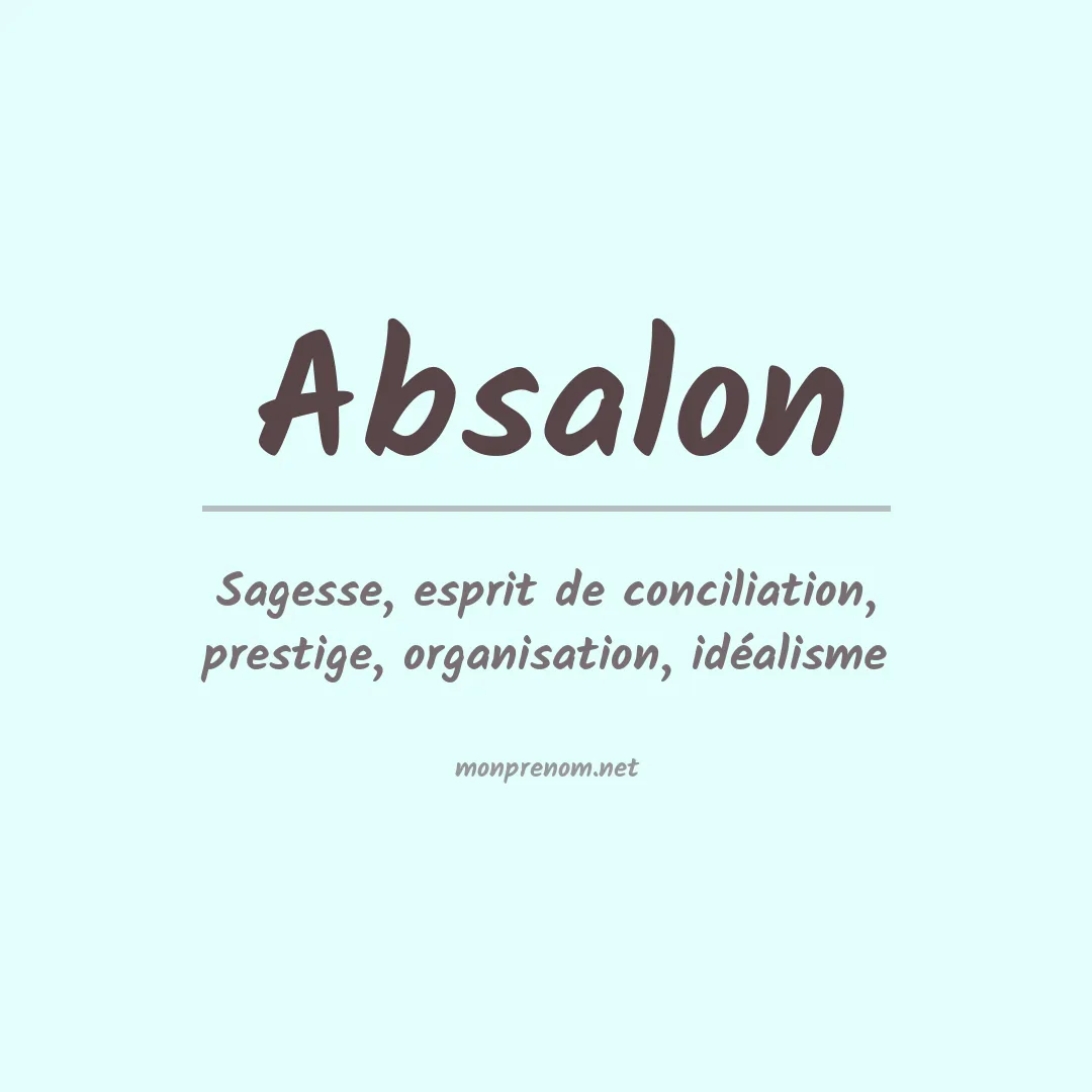 Signification du Prénom Absalon Signification du Prénom Absalon