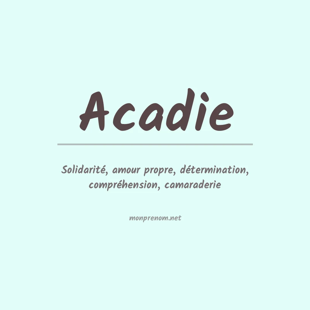 Signification du Prénom Acadie Signification du Prénom Acadie
