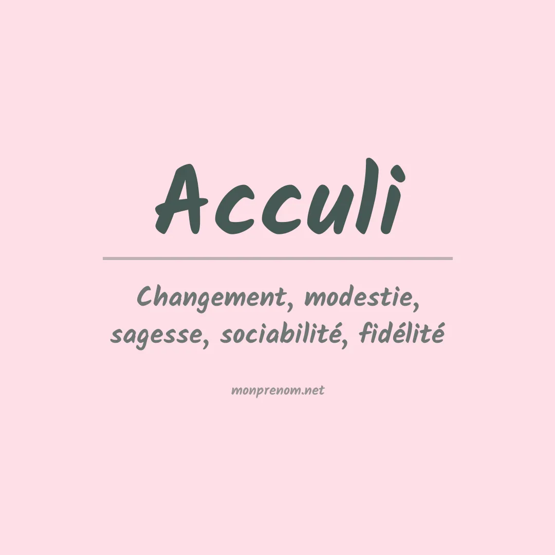 Signification du Prénom Acculi Signification du Prénom Acculi