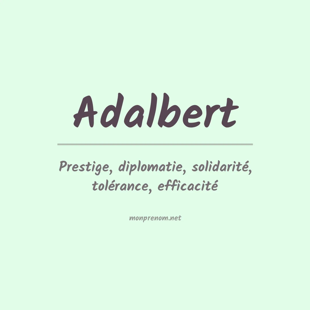 Signification du Prénom Adalbert Signification du Prénom Adalbert