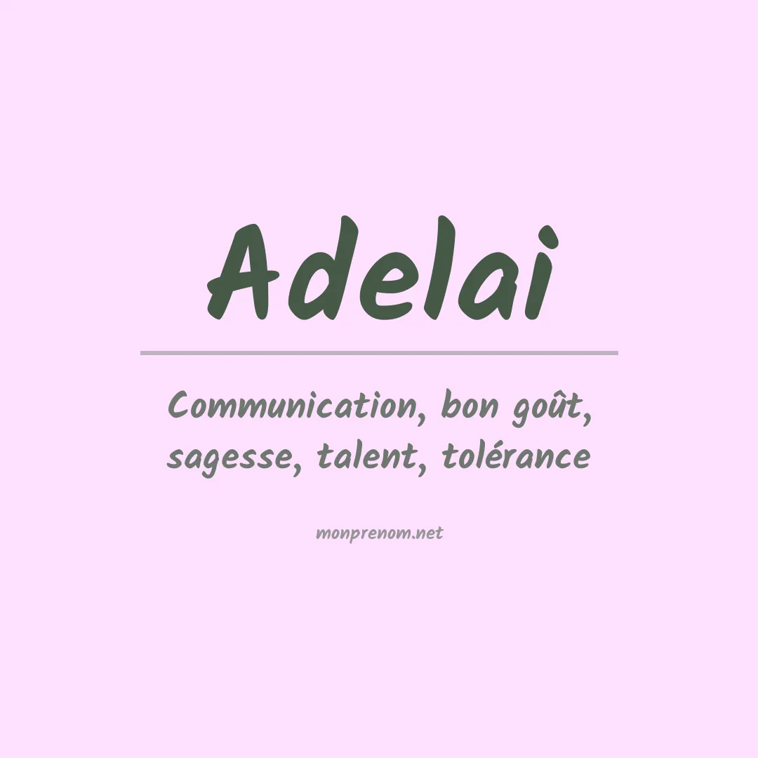 Signification du Prénom Adelai