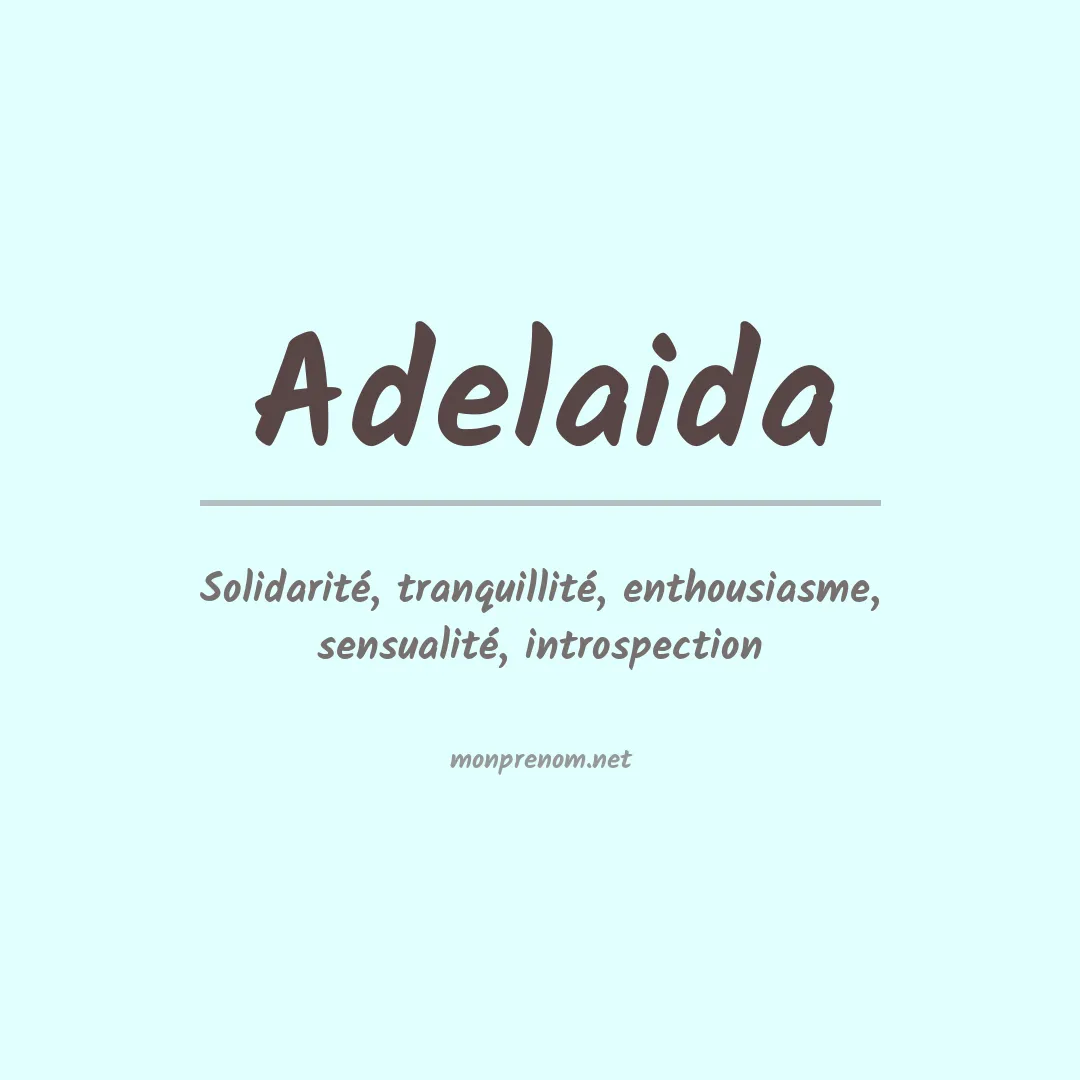 Signification du Prénom Adelaida Signification du Prénom Adelaida