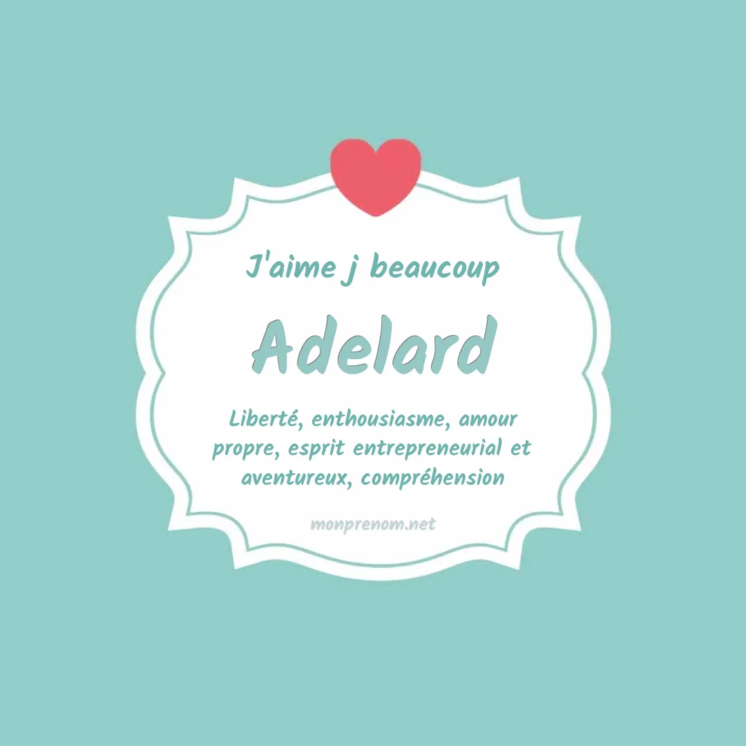 j'aime beaucoup Adelard