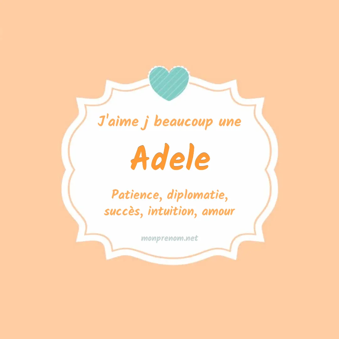 Signification du Pr nom Adele