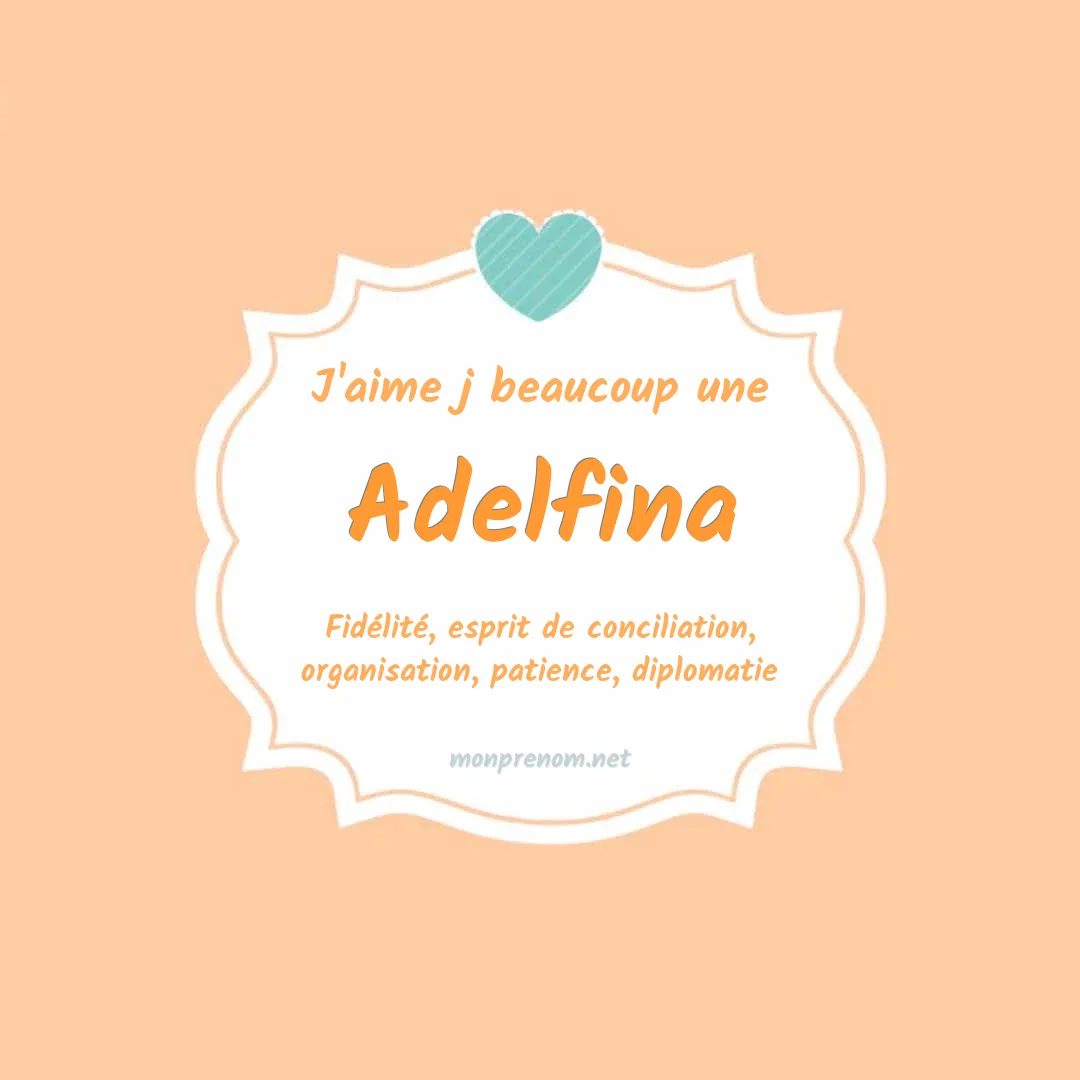 j'aime beaucoup Adelfina