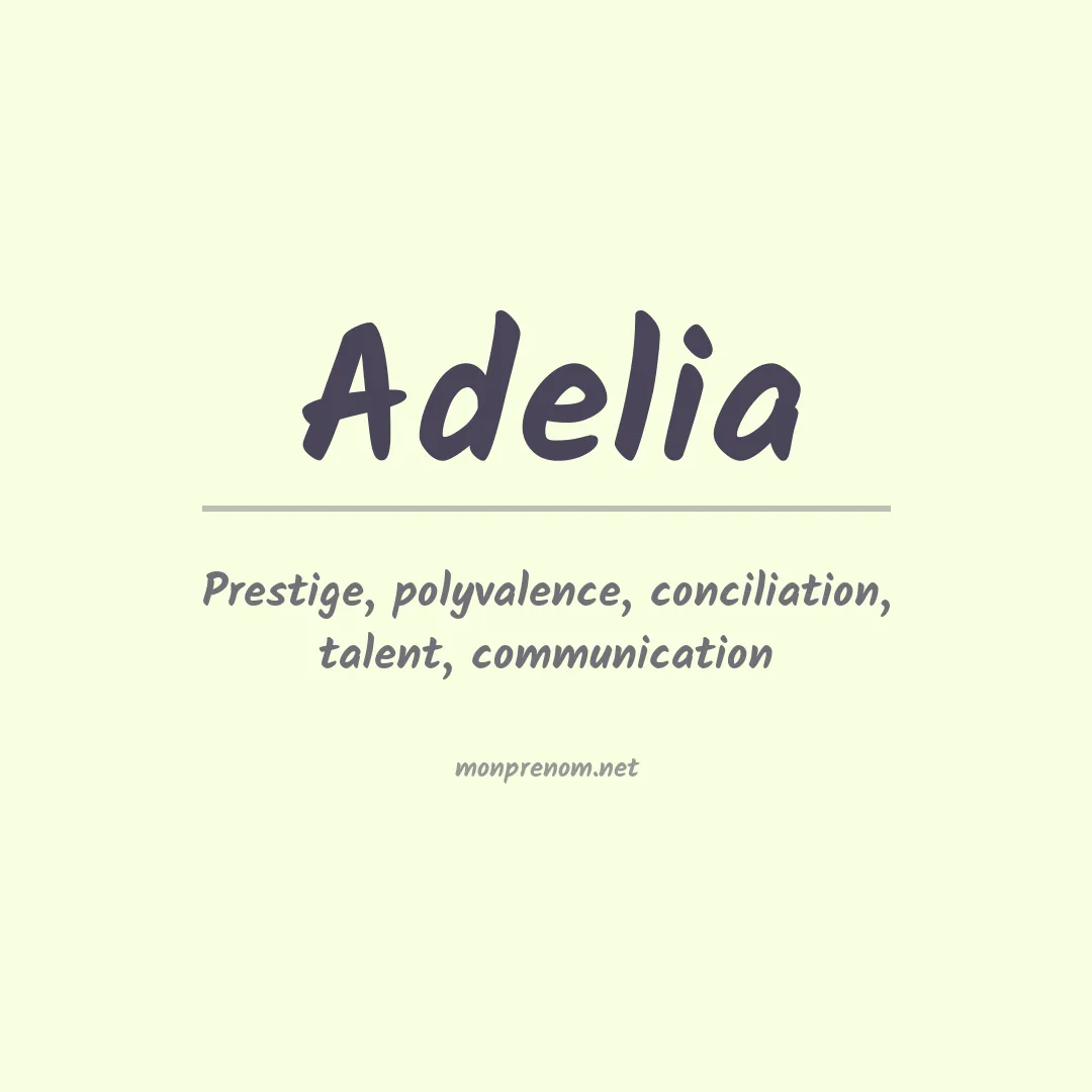 Signification du Prénom Adelia