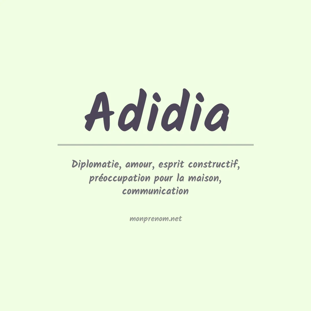 Signification du Prénom Adidia Signification du Prénom Adidia