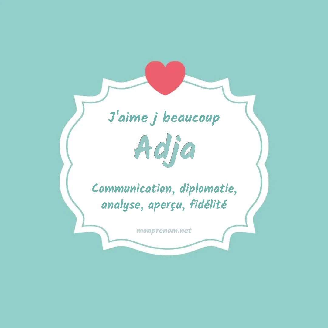 j'aime beaucoup Adja