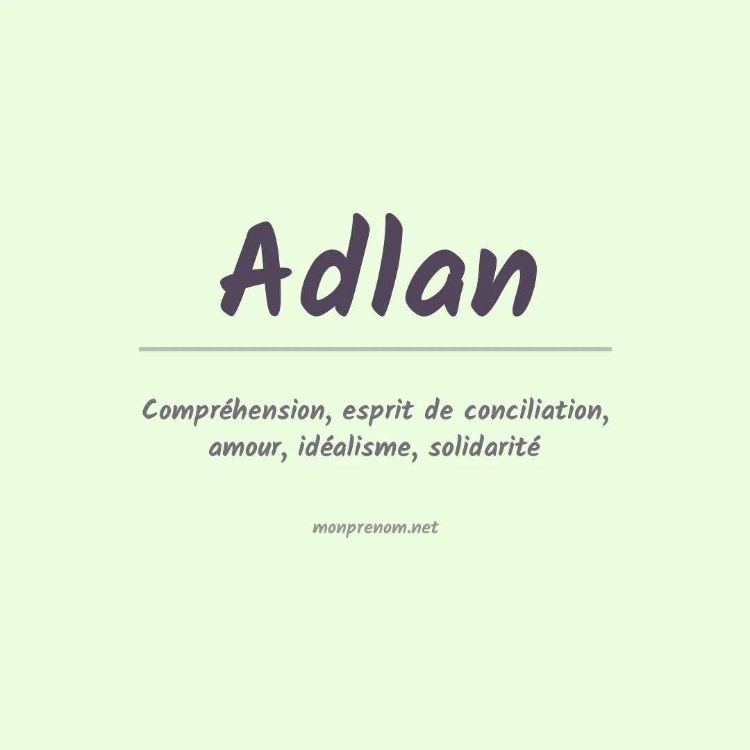 Signification du Prénom Adlan Signification du Prénom Adlan