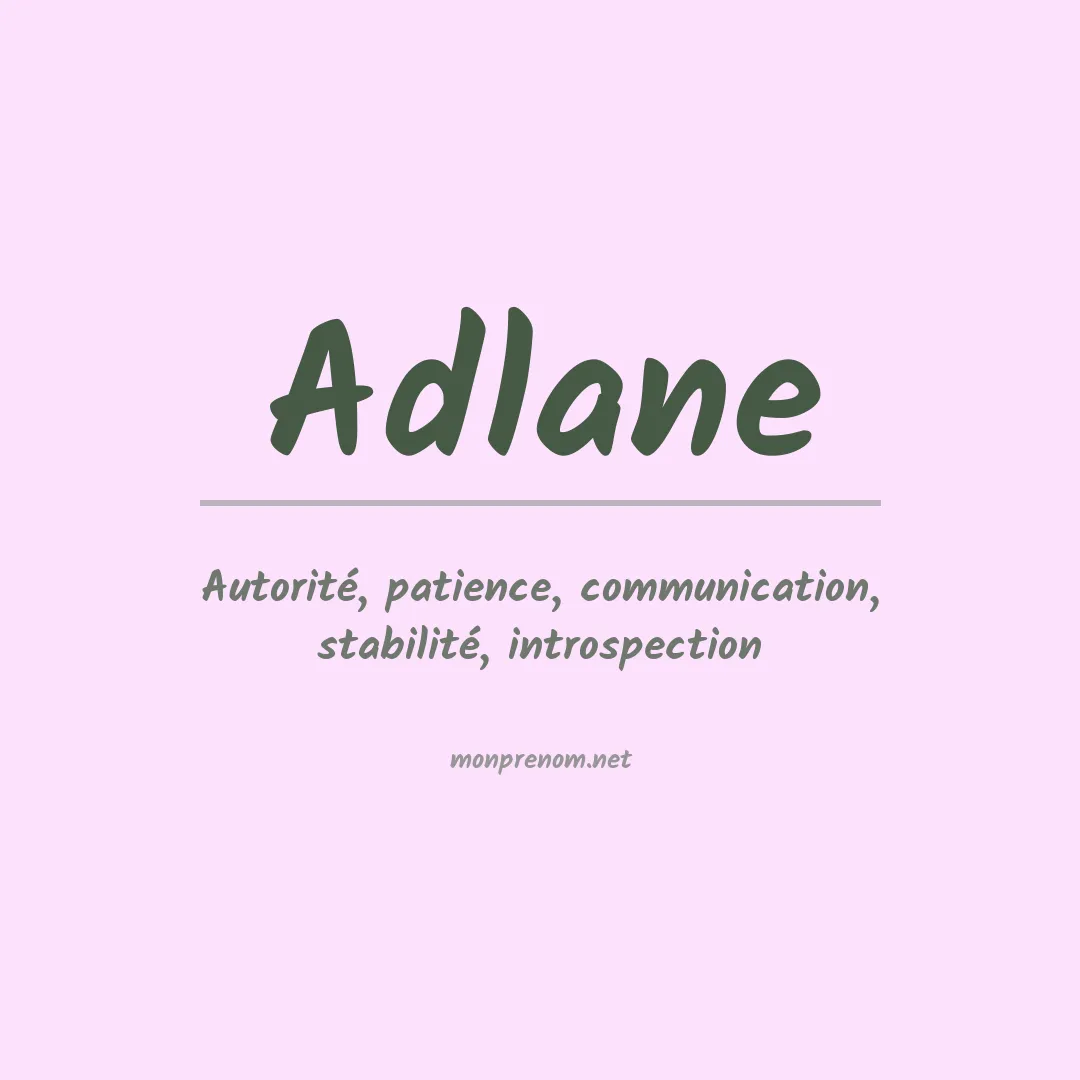 Signification du Prénom Adlane Signification du Prénom Adlane