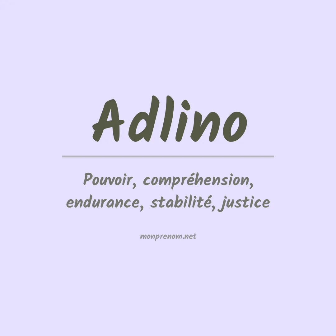 Signification du Prénom Adlino Signification du Prénom Adlino