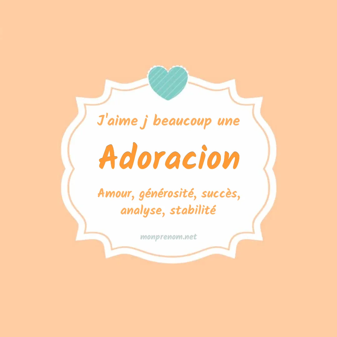 j'aime beaucoup Adoracion
