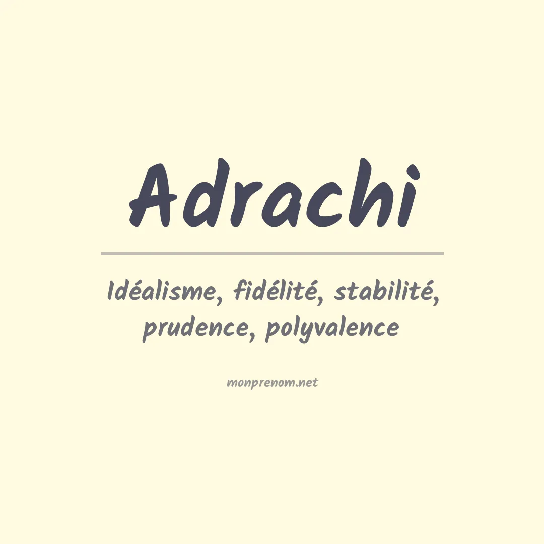 Signification du Prénom Adrachi Signification du Prénom Adrachi