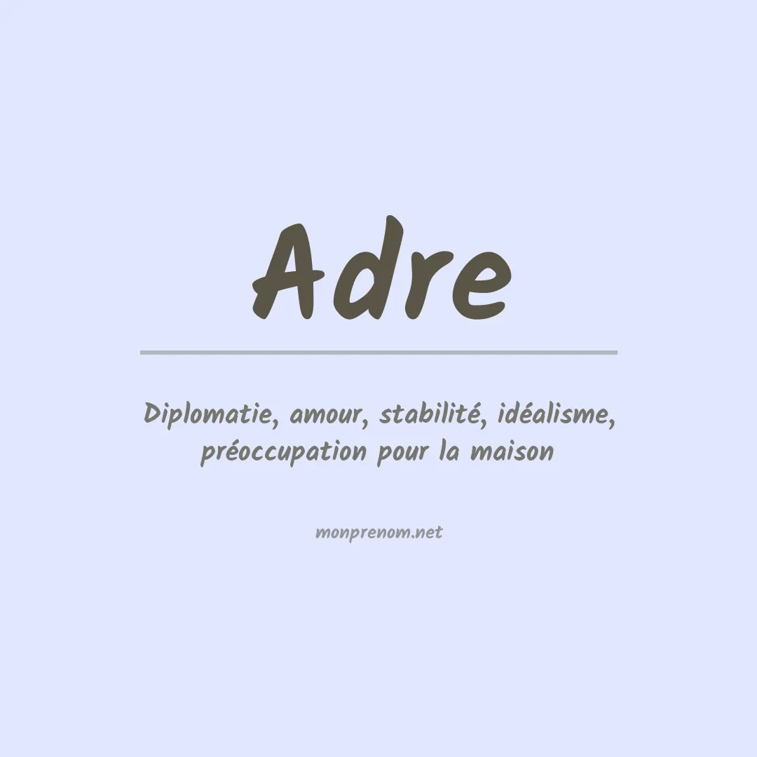 Signification du Prénom Adre