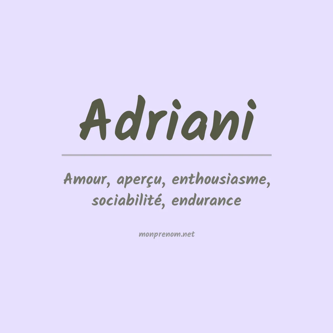 Signification du Prénom Adriani Signification du Prénom Adriani