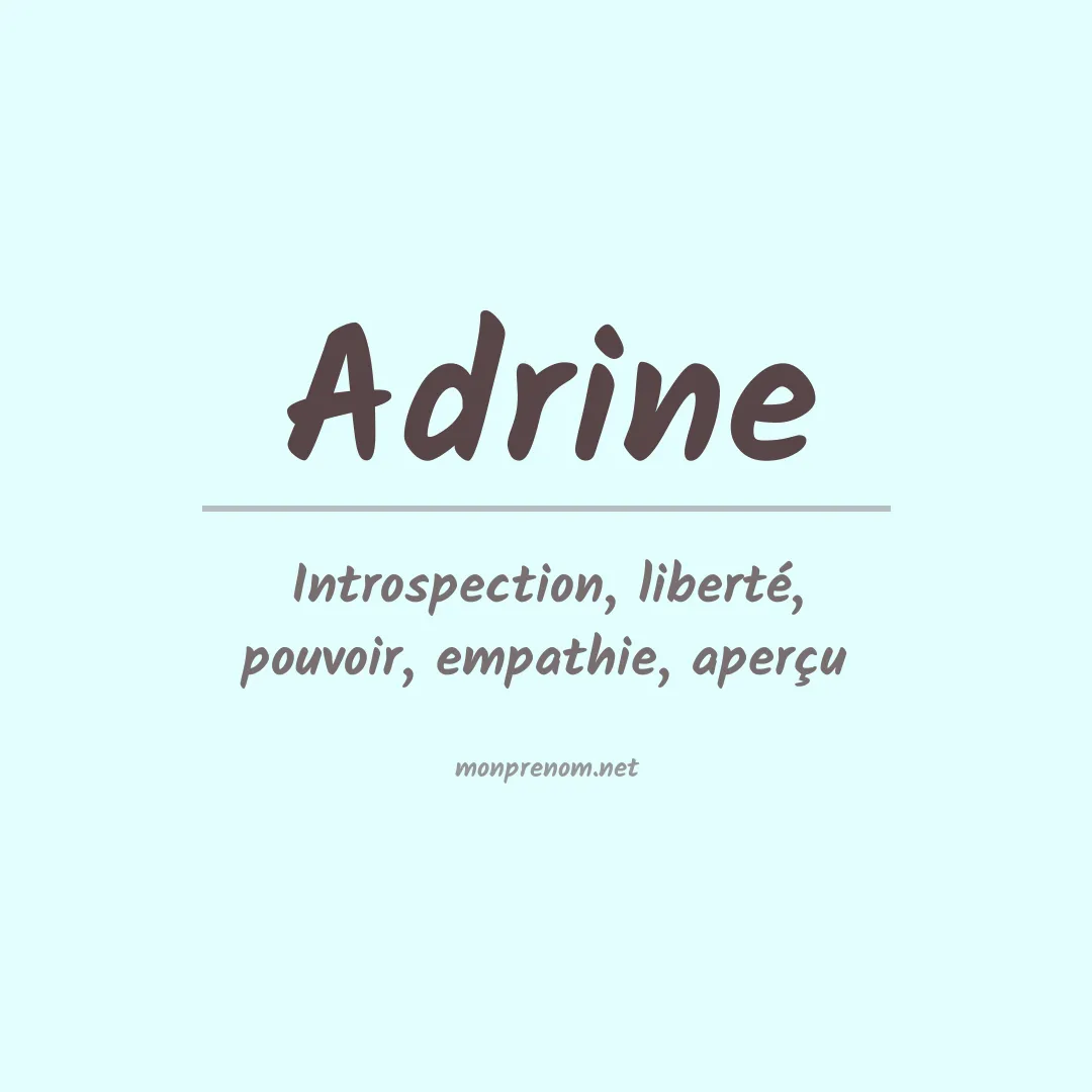 Signification du Prénom Adrine Signification du Prénom Adrine