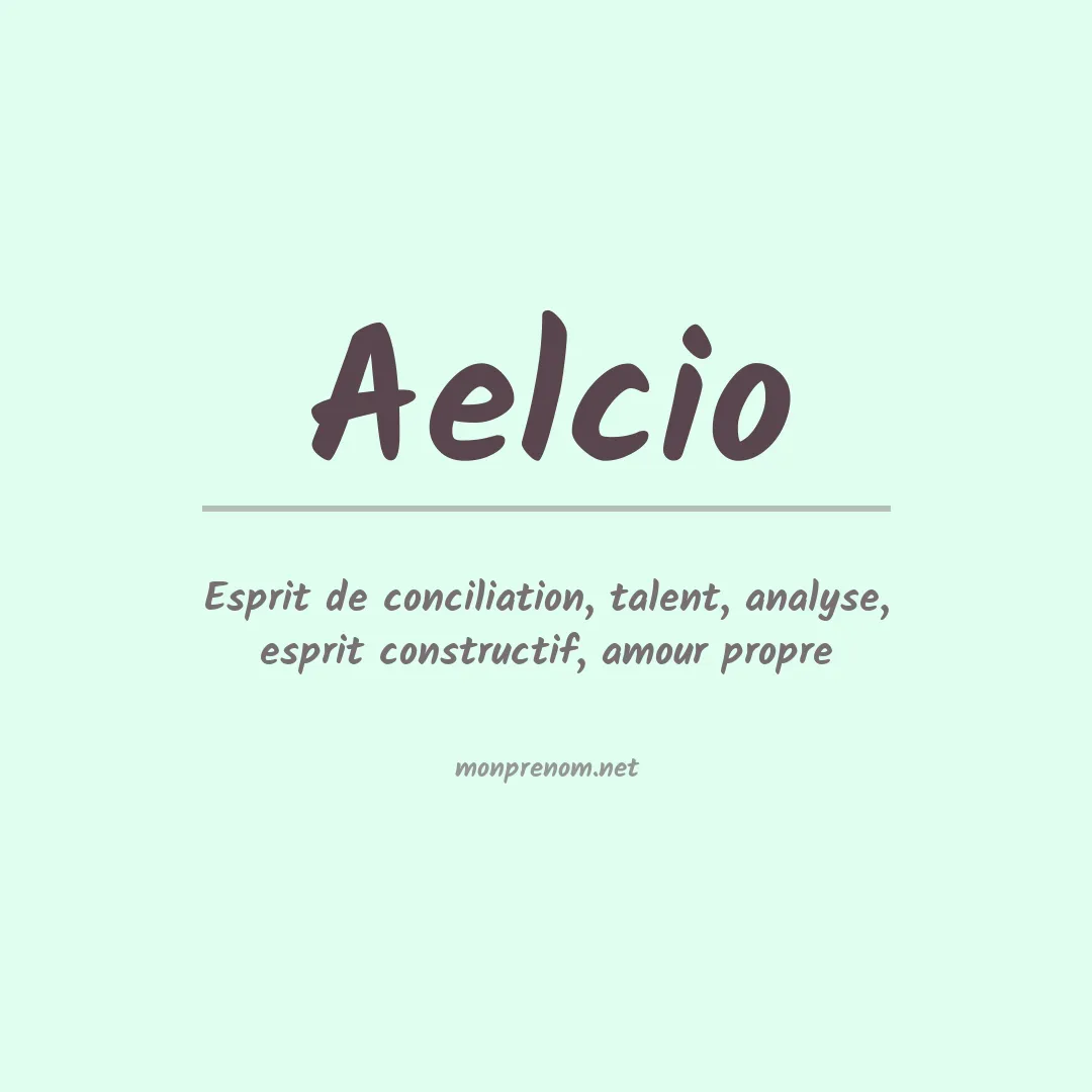 Signification du Prénom Aelcio