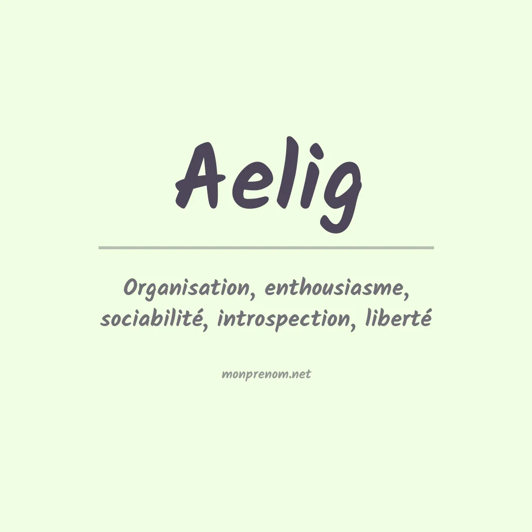Signification du Prénom Aelig Signification du Prénom Aelig