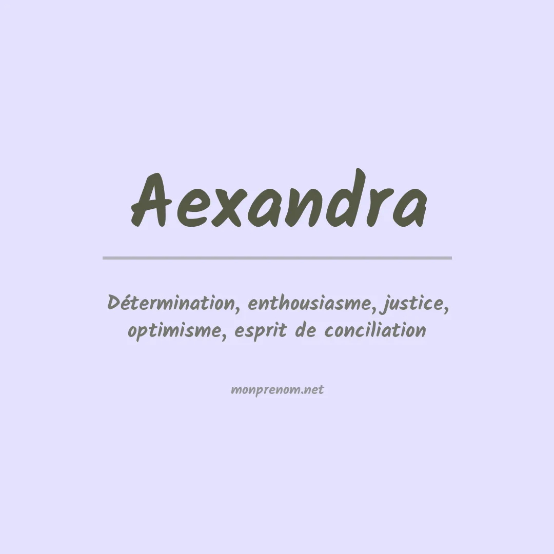 Signification du Prénom Aexandra