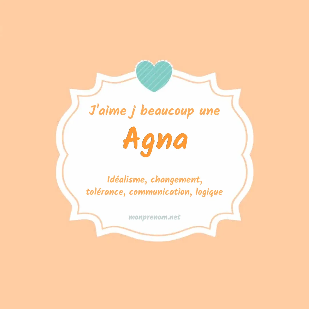 j'aime beaucoup Agna