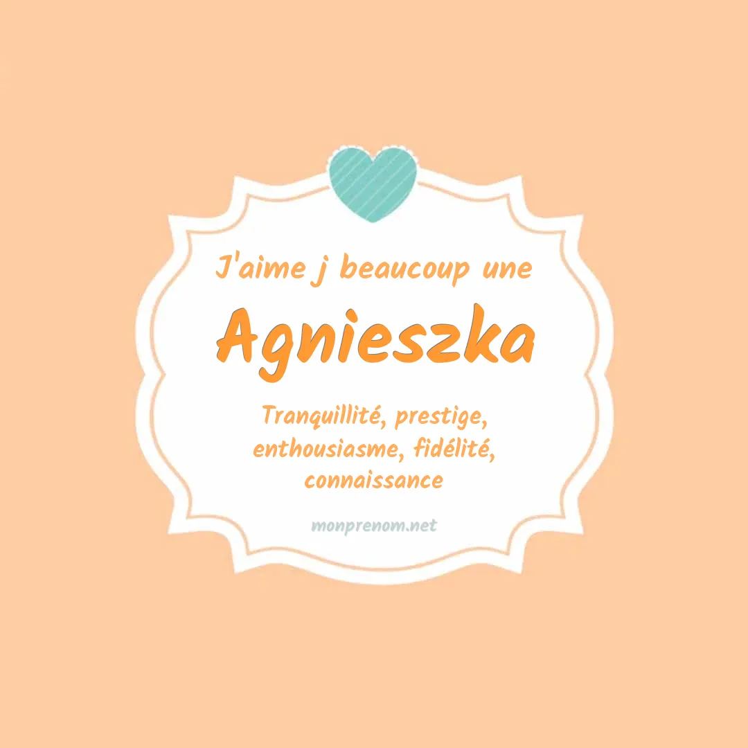 j'aime beaucoup Agnieszka