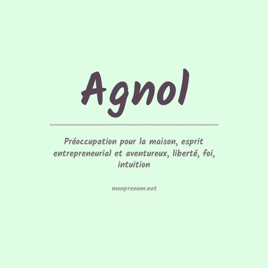 Signification du Prénom Agnol Signification du Prénom Agnol