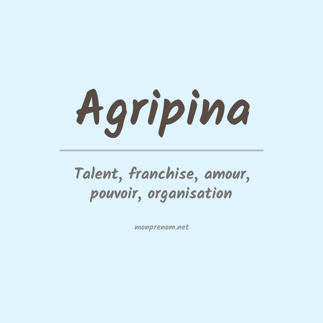 Signification du Prénom Agripina