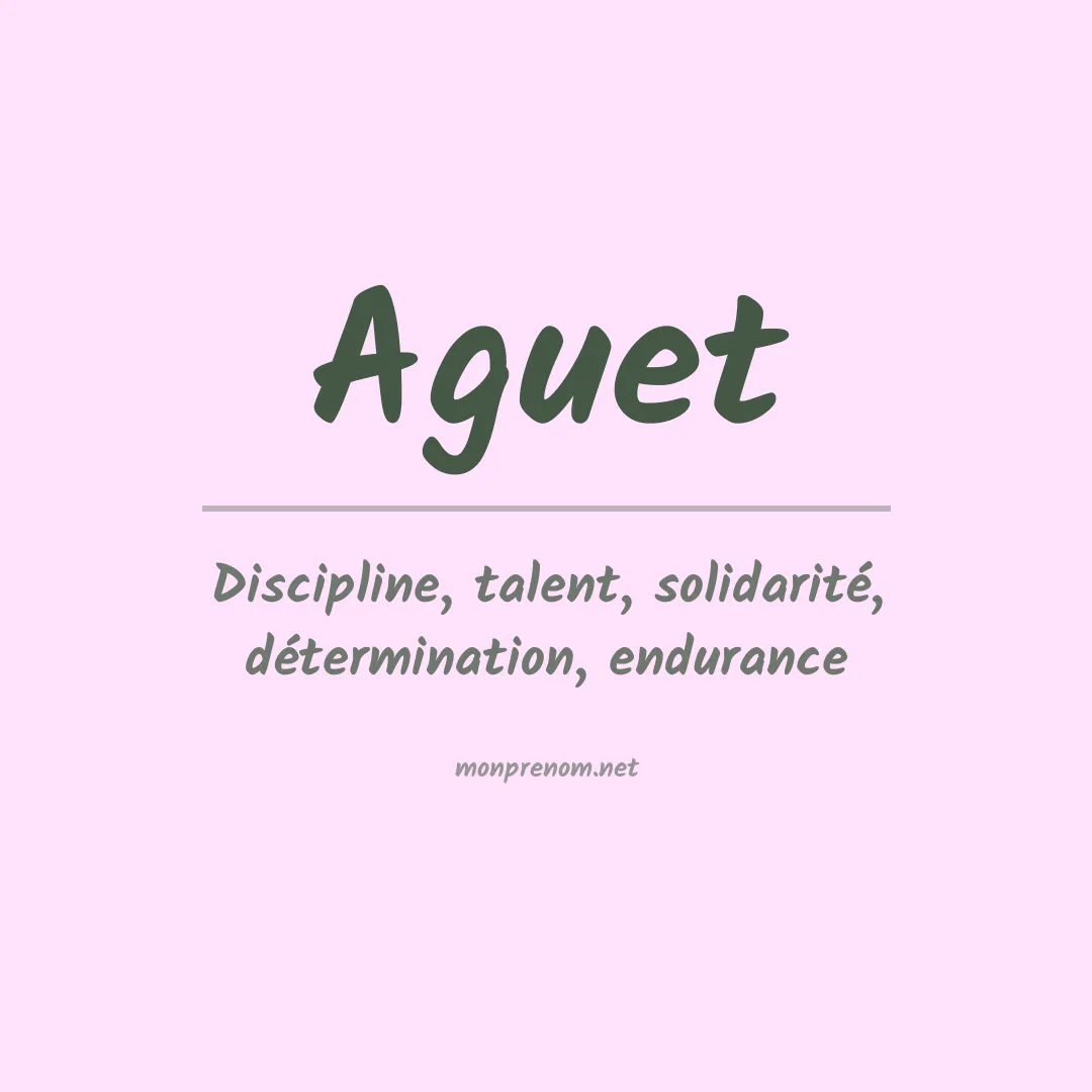 Signification du Prénom Aguet Signification du Prénom Aguet