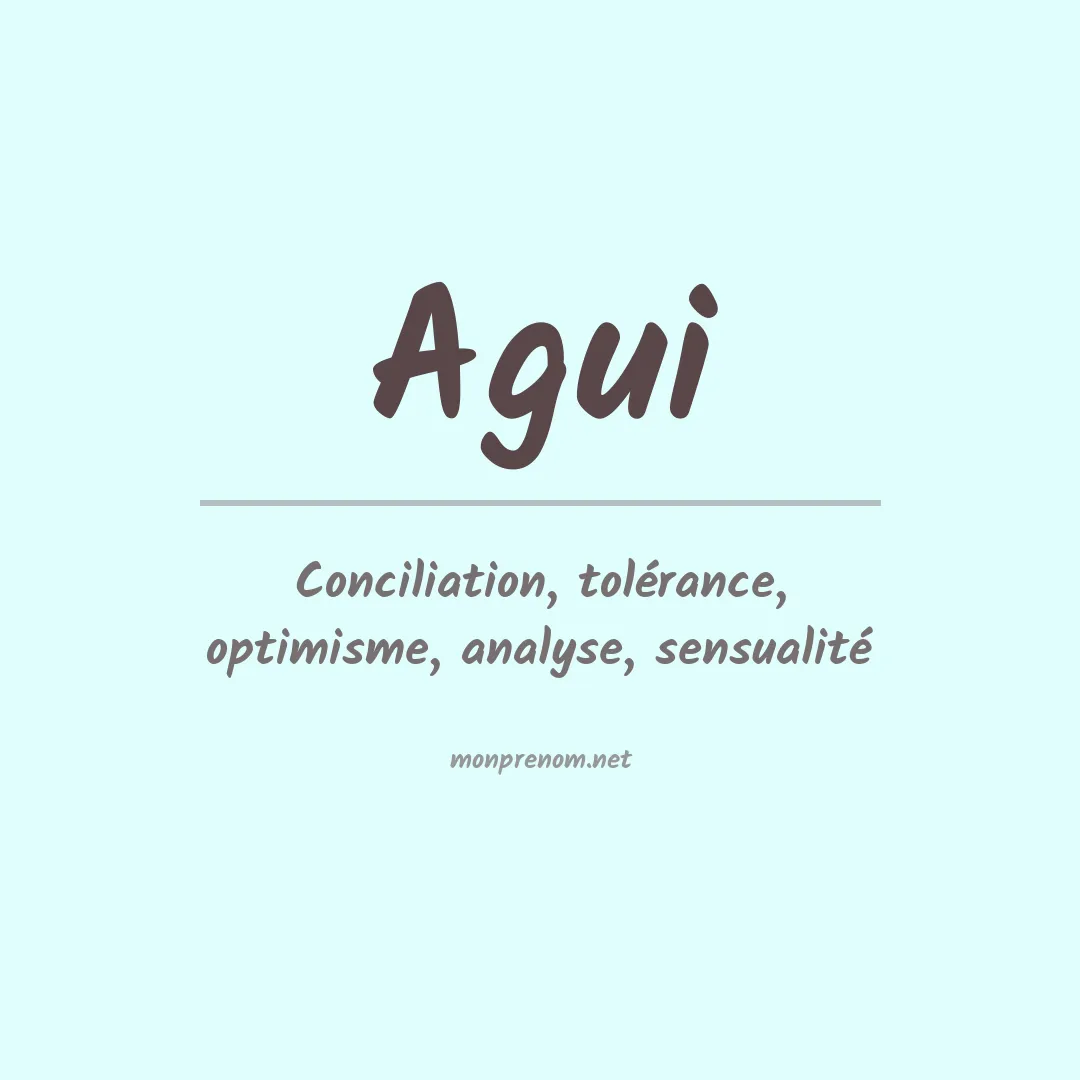 Signification du Prénom Agui Signification du Prénom Agui