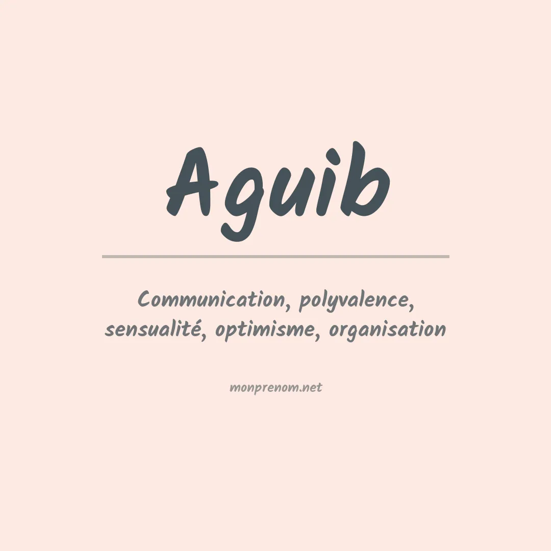 Signification du Prénom Aguib Signification du Prénom Aguib