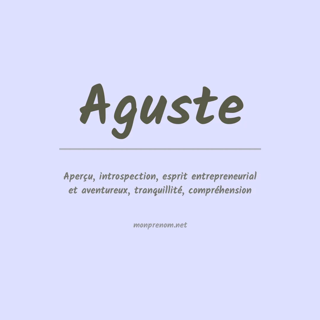 Signification du Prénom Aguste Signification du Prénom Aguste