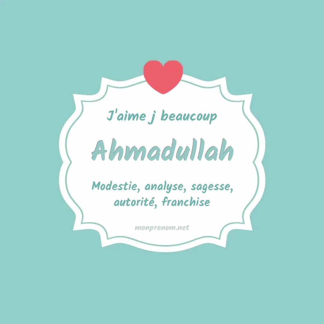 j'aime beaucoup Ahmadullah