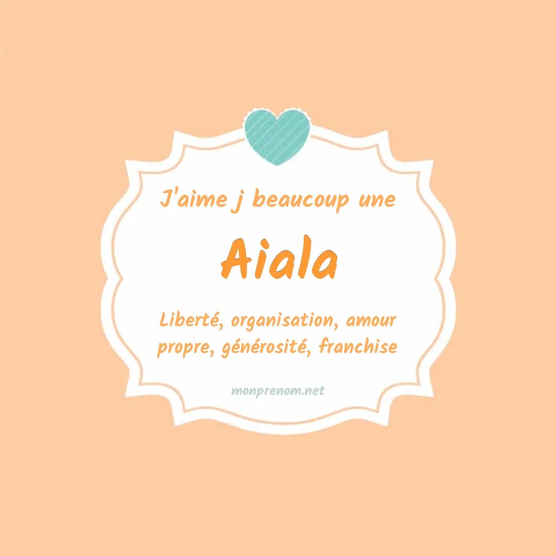 j'aime beaucoup Aiala