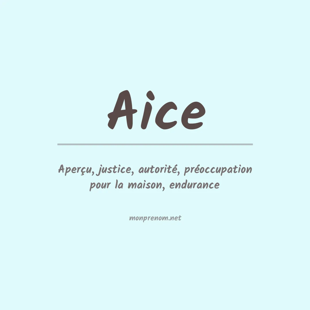 Signification du Prénom Aice Signification du Prénom Aice