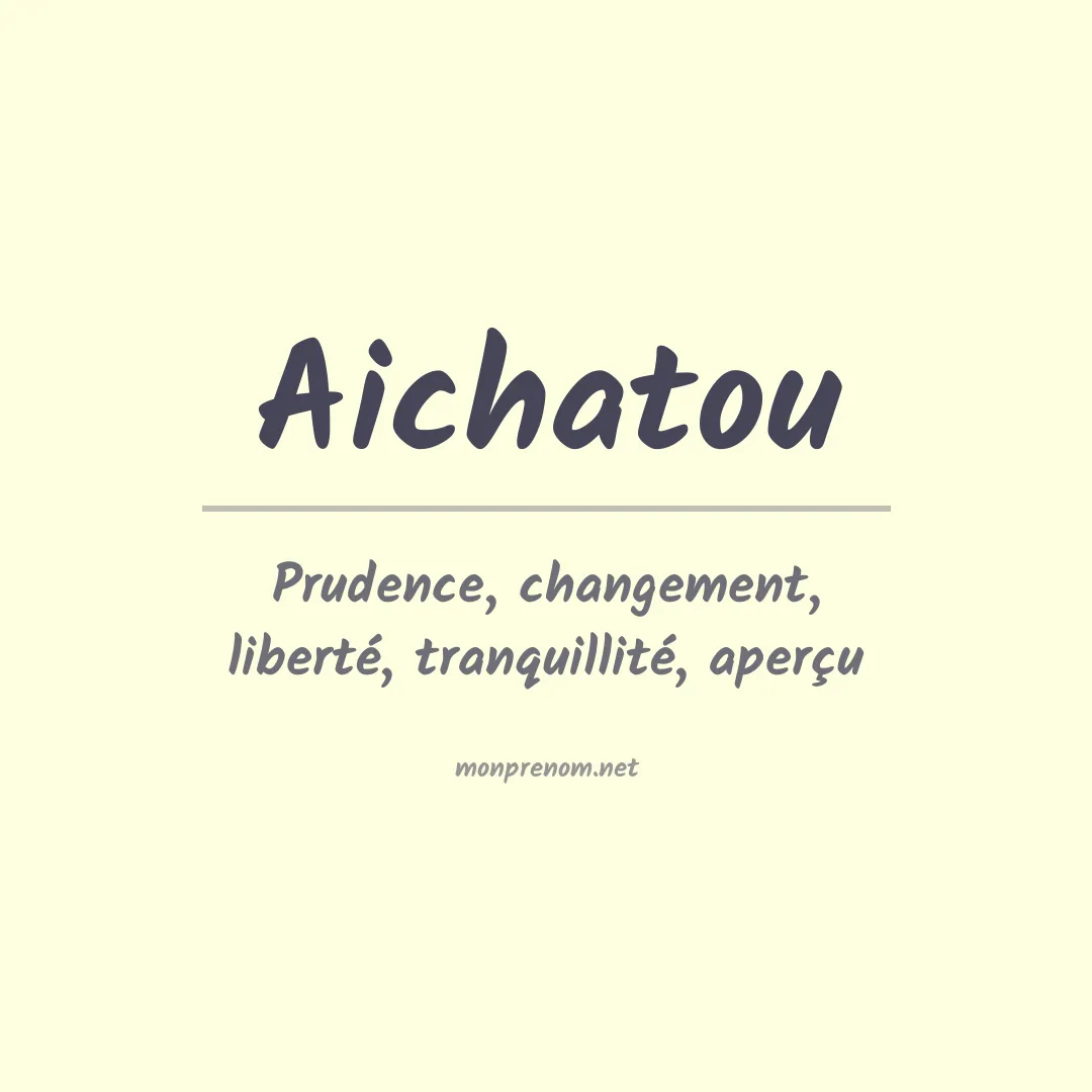 Signification du Prénom Aichatou Signification du Prénom Aichatou
