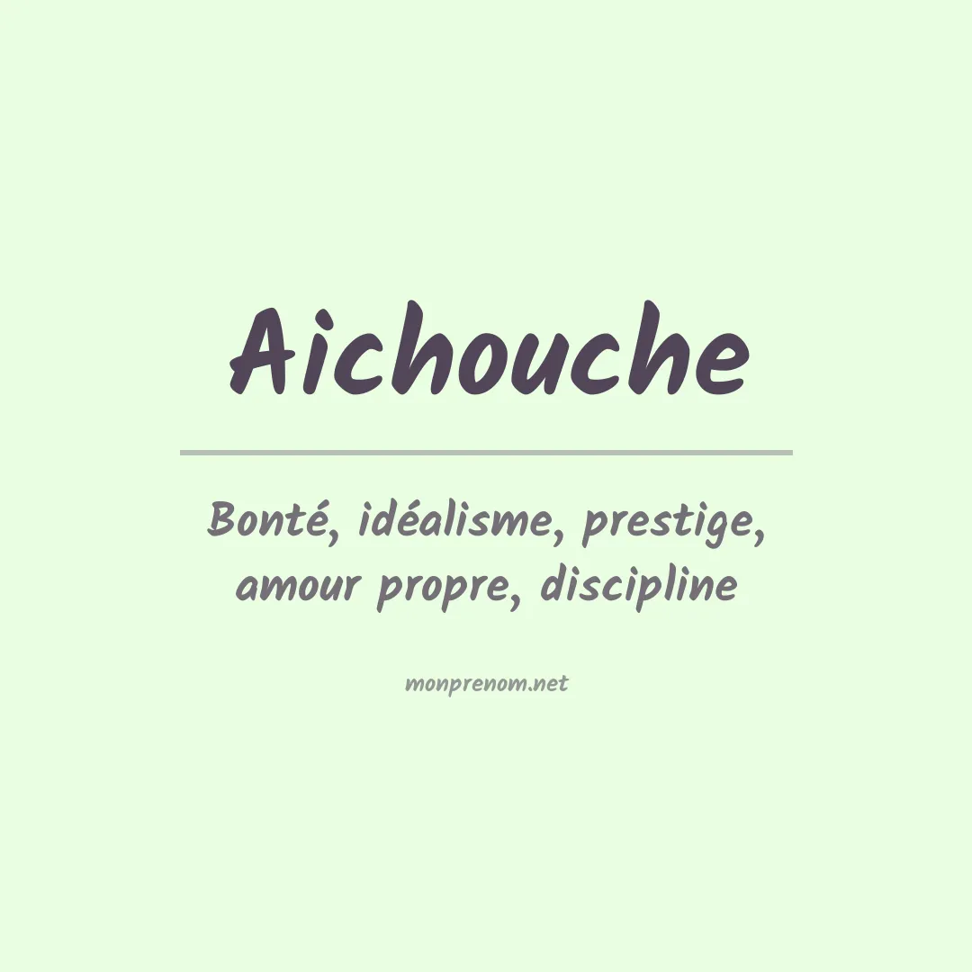 Signification du Prénom Aichouche Signification du Prénom Aichouche