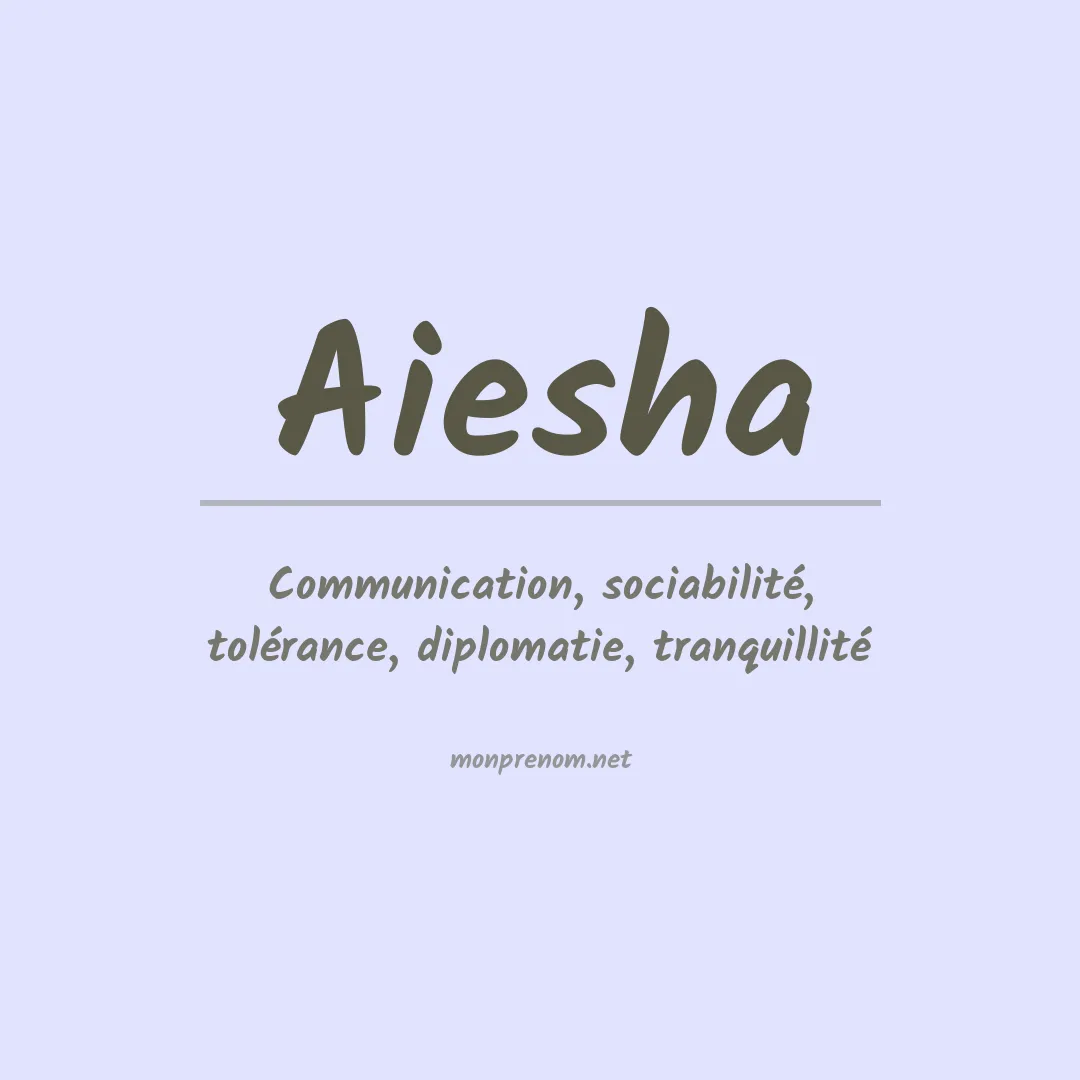 Signification du Prénom Aiesha Signification du Prénom Aiesha