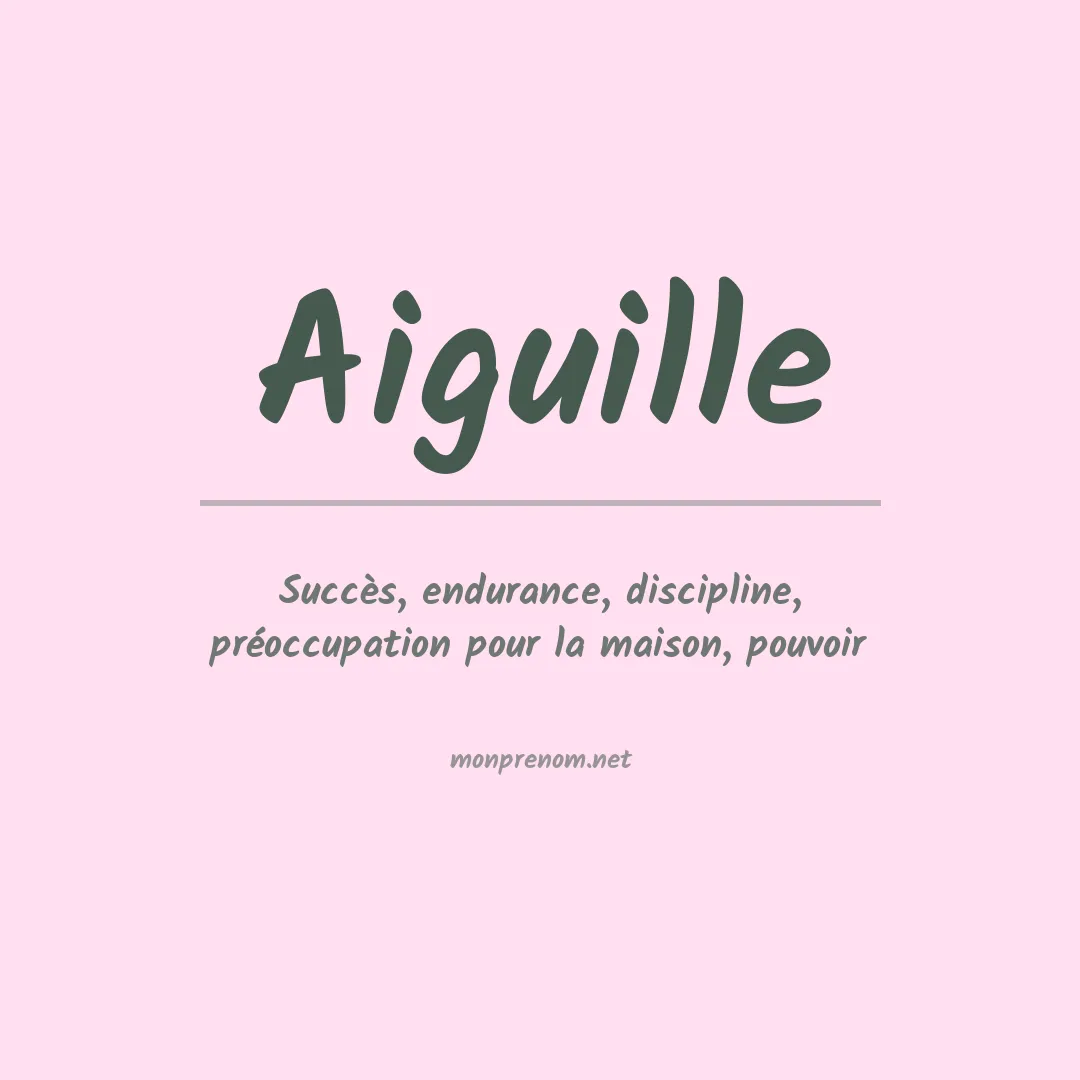 Signification du Prénom Aiguille Signification du Prénom Aiguille