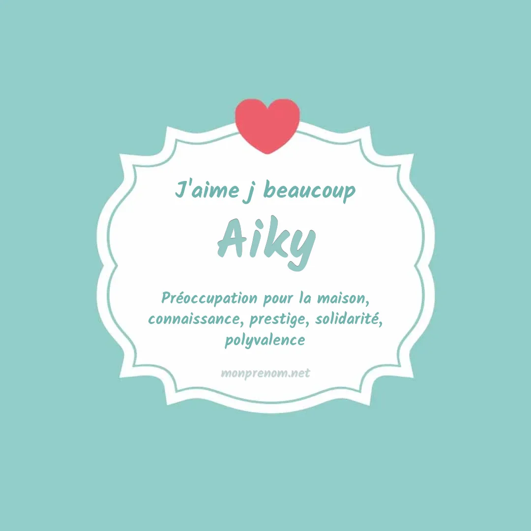 j'aime beaucoup Aiky