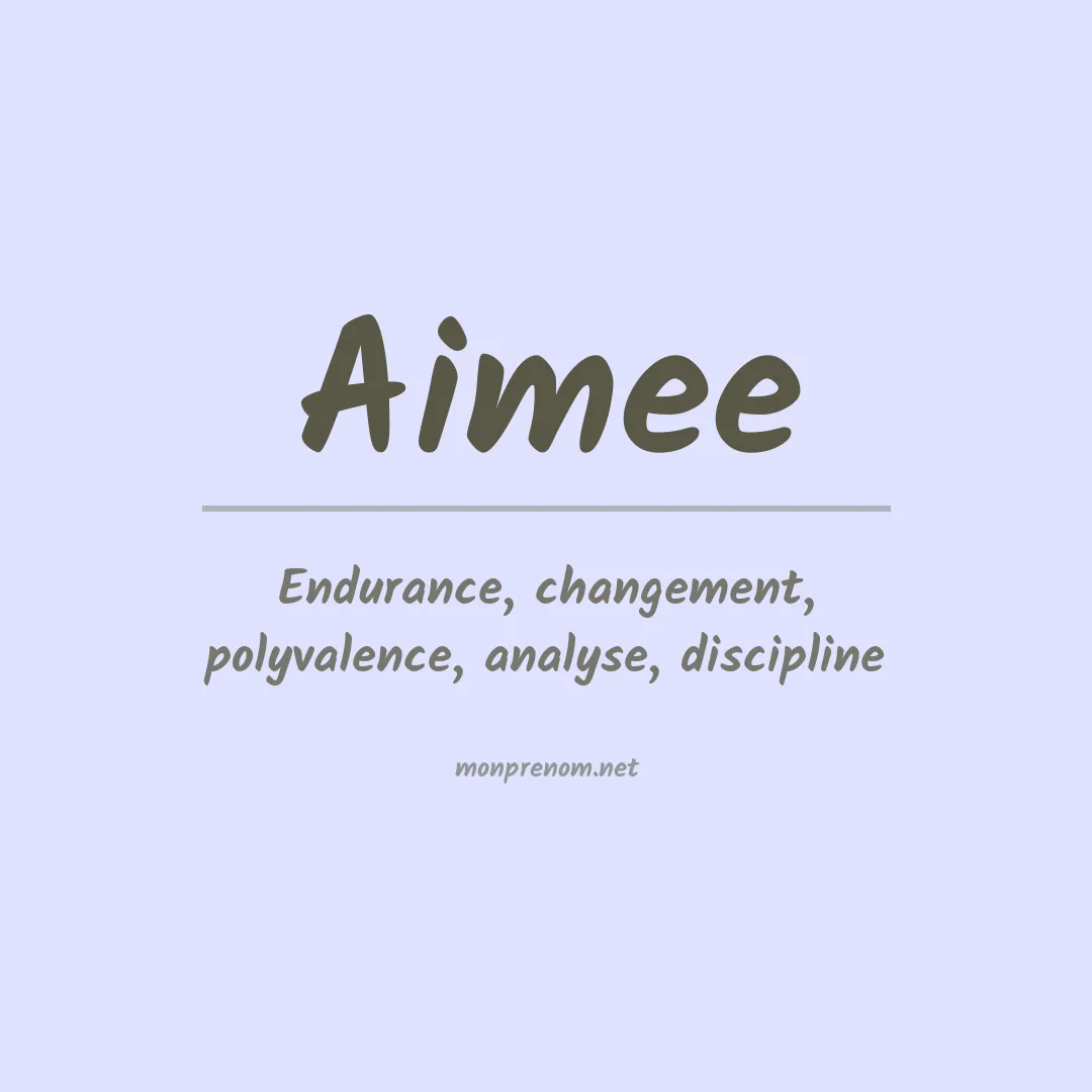 Signification du Prénom Aimee